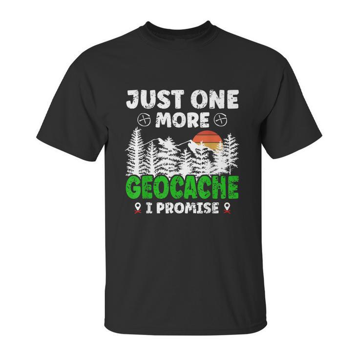 Just One More Geocache Geocacher Geocaching Fans Graphic Design Printed Casual Daily Basic Unisex T-Shirt