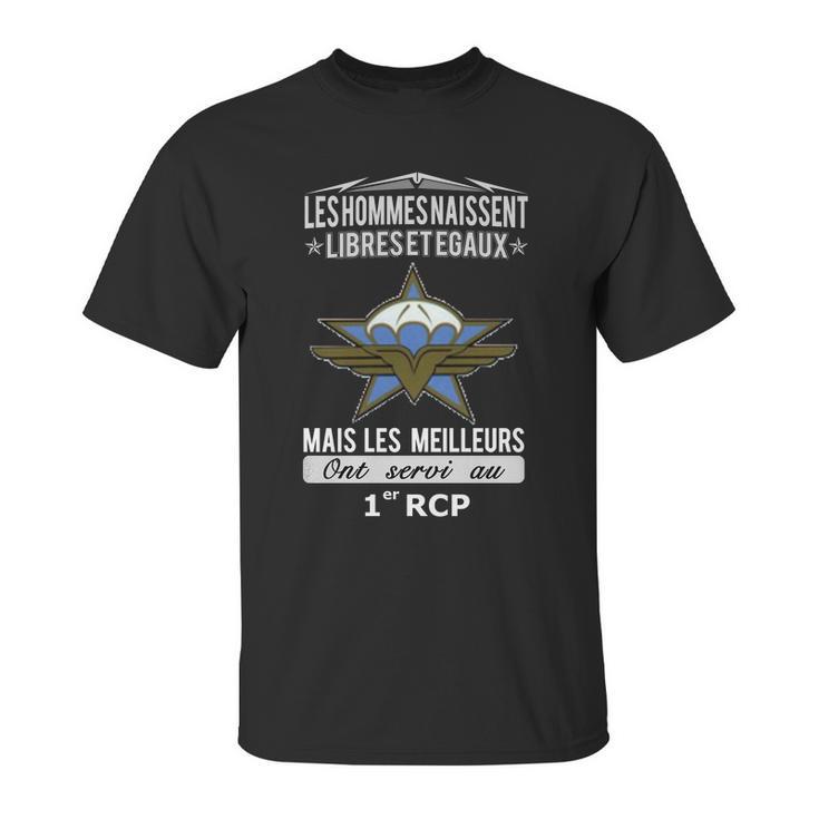 Les Hommes Naissent Libresetegaux Mais Les Meilleurs  Ont Servi Au 1 Rcp Unisex T-Shirt