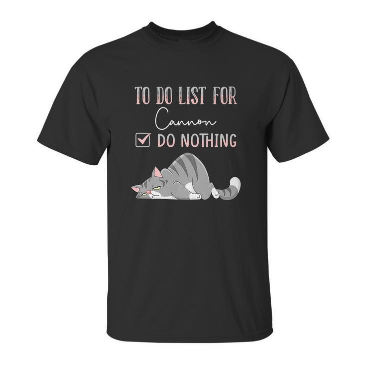 To Do List For Cannon Unisex T-Shirt