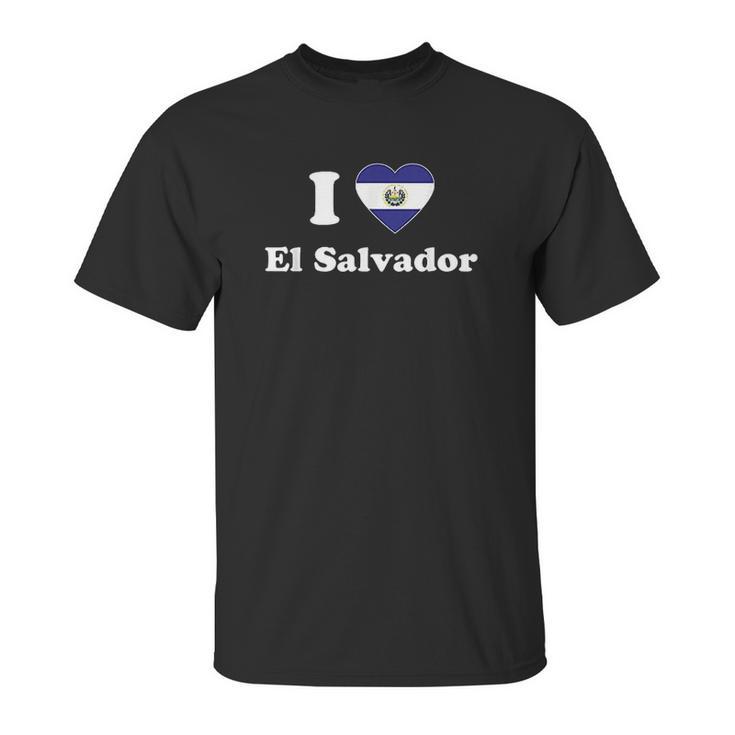 I Love El Salvador Gift I Heart El Salvador Salvadoran Unisex T-Shirt