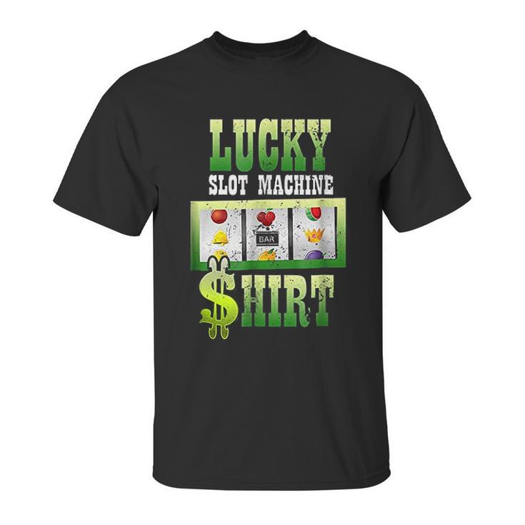 Lucky Gambling | Slot Machine Gift Unisex T-Shirt