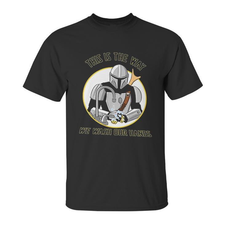 Mandalorian This Is The Way We Wash Our Hands Unisex T-Shirt