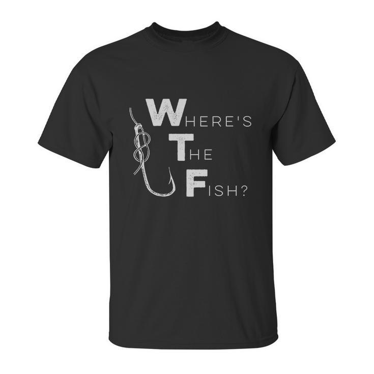 Mens Wtf Wheres The Fish Shirt - Funny Fishing T-Shirt Unisex T-Shirt