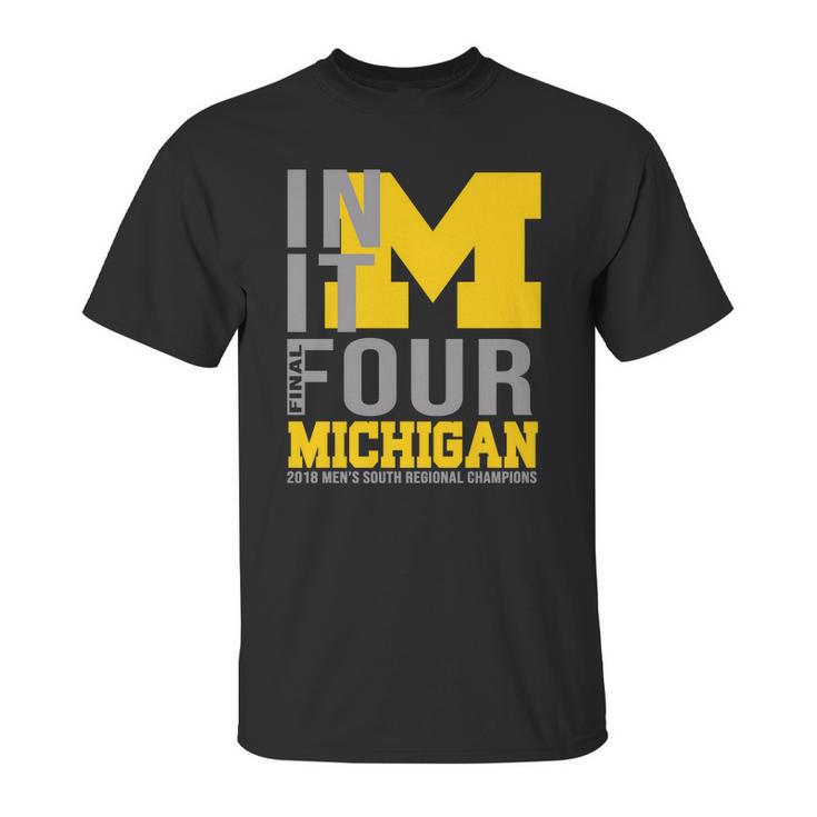 Michigan In It Final Four Shirt Unisex T-Shirt