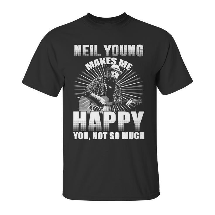 Neil Young Makes Me Happy You Not So MuchShirt Long Sleeve Hoodie Sweatshirt Unisex T-Shirt