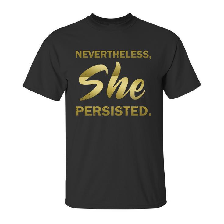 Nevertheless She Persisted Gold Signature Unisex T-Shirt