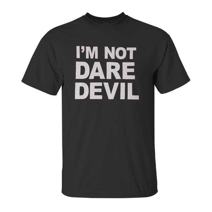 Im Not Daredevil Unisex T-Shirt