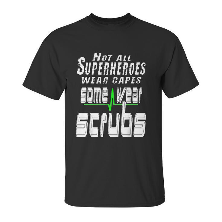 Not All Superheros Wear Capes Unisex T-Shirt