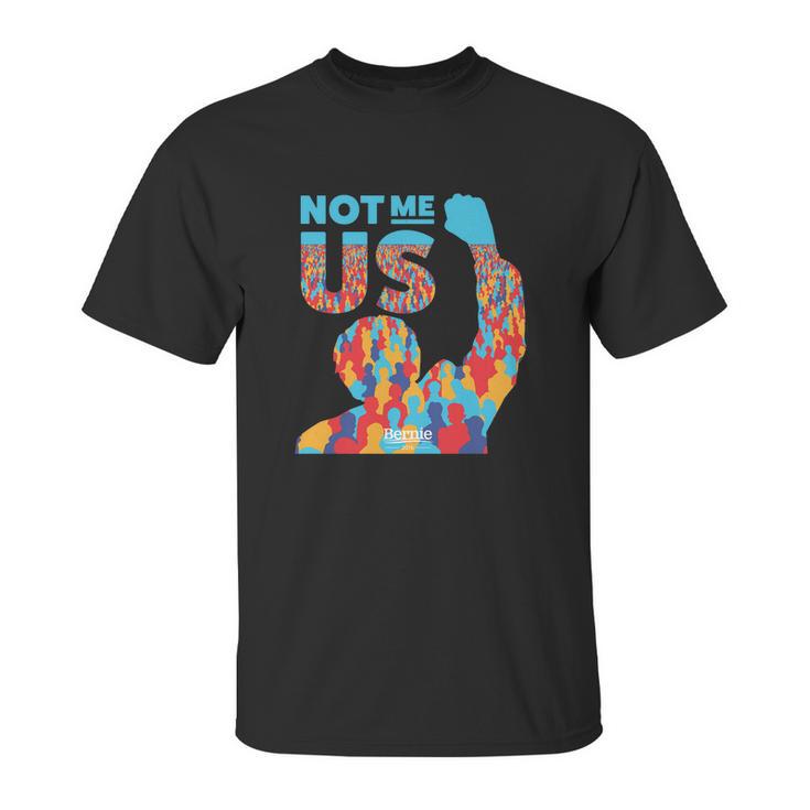 Not Me Us Bernie Sanders Unisex T-Shirt