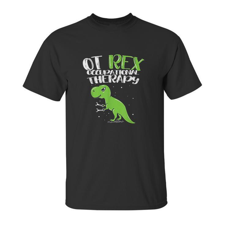 Ot Rex Occupational Therapy Unisex T-Shirt