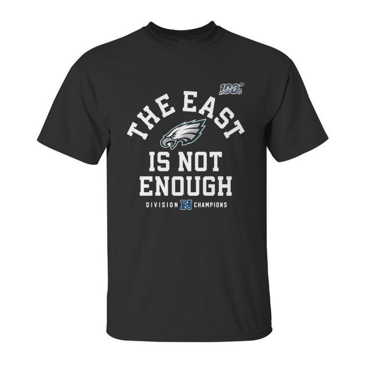 Philadelphia Eagles The East Is Not Enough T-Shirt Unisex T-Shirt