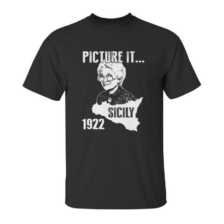 Picture It  Sicily 1922 Golden Girls Unisex T-Shirt