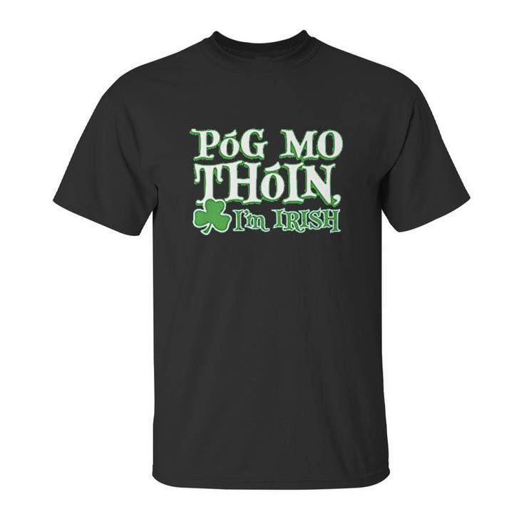 Pog Mo Thoin  Saint Paddy St Patricks Day Unisex T-Shirt