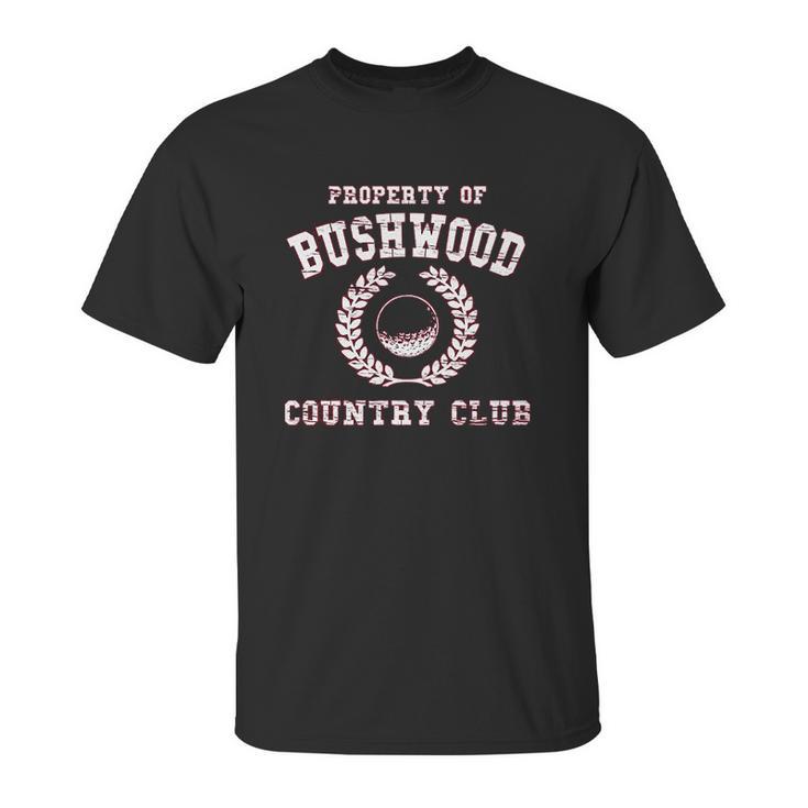 Property Of Bushwood Funny Caddyshack Unisex T-Shirt