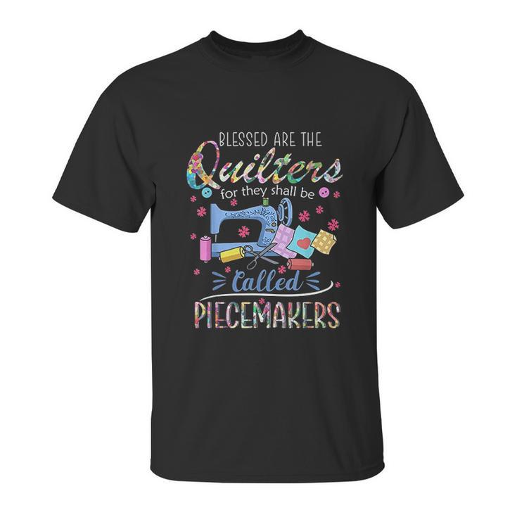 Quilting  Blessed Are Piecemakers Gifts For Quilters Unisex T-Shirt