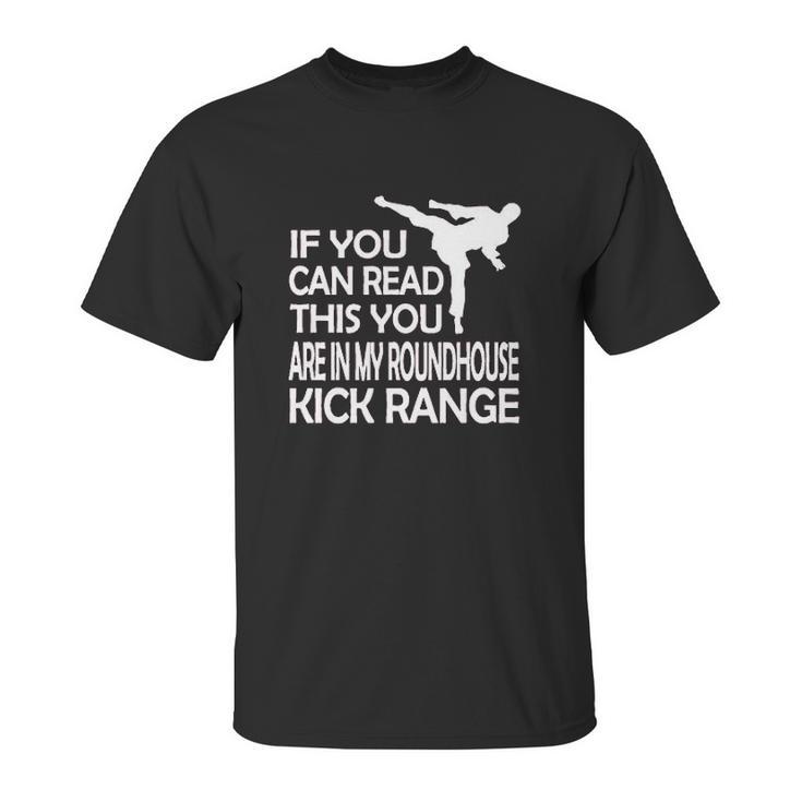 If You Can Read This You Are In My Roundhouse Unisex T-Shirt