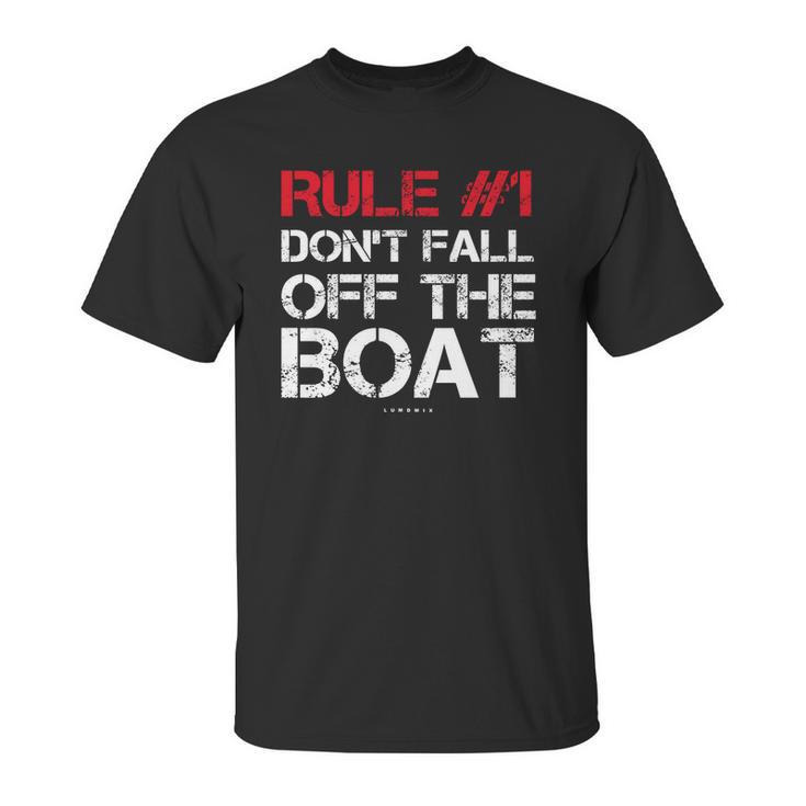 Rule 1 Don T Fall Off The Boat Shirt - Funny Cruise Shirts Unisex T-Shirt