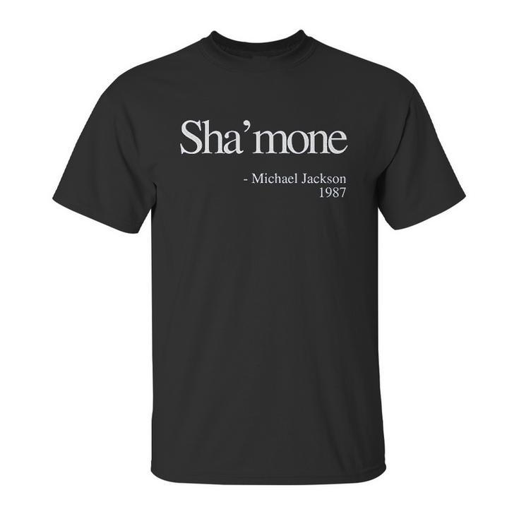 Shamone Quote Unisex T-Shirt