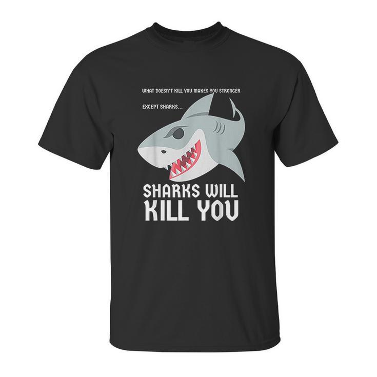 Sharks Will Kill You Funny Fun Emoji Stuff Gift Unisex T-Shirt