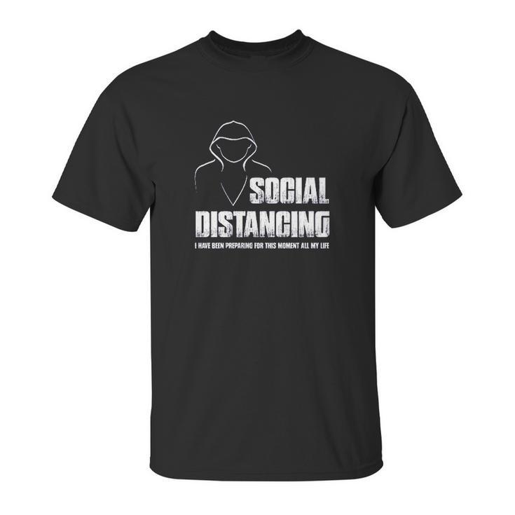 Social Distancing  And Chill Introvert Gift Unisex T-Shirt