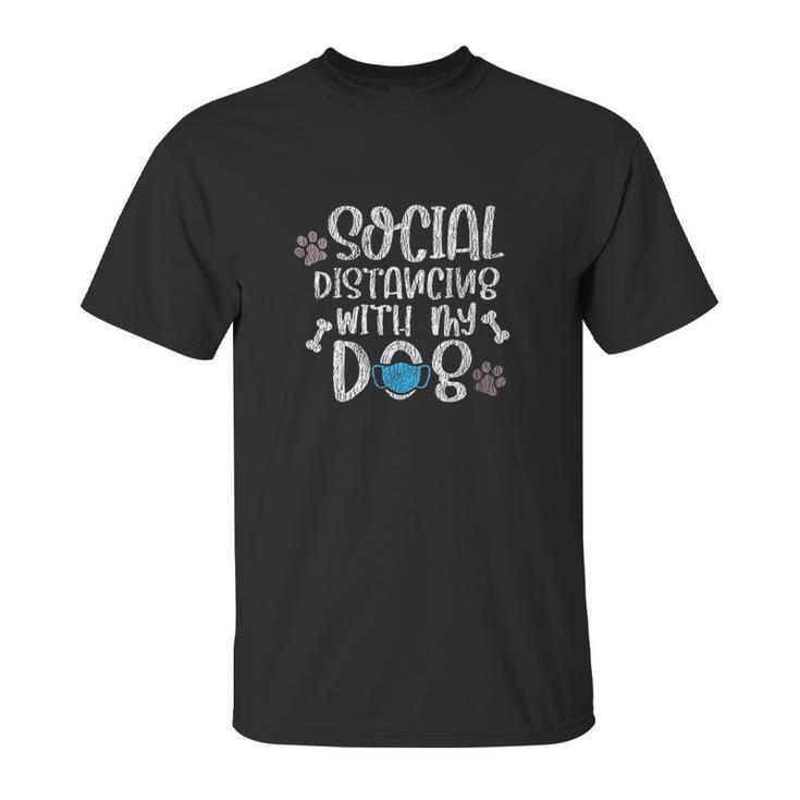 Social Distancing With My Dogs Unisex T-Shirt