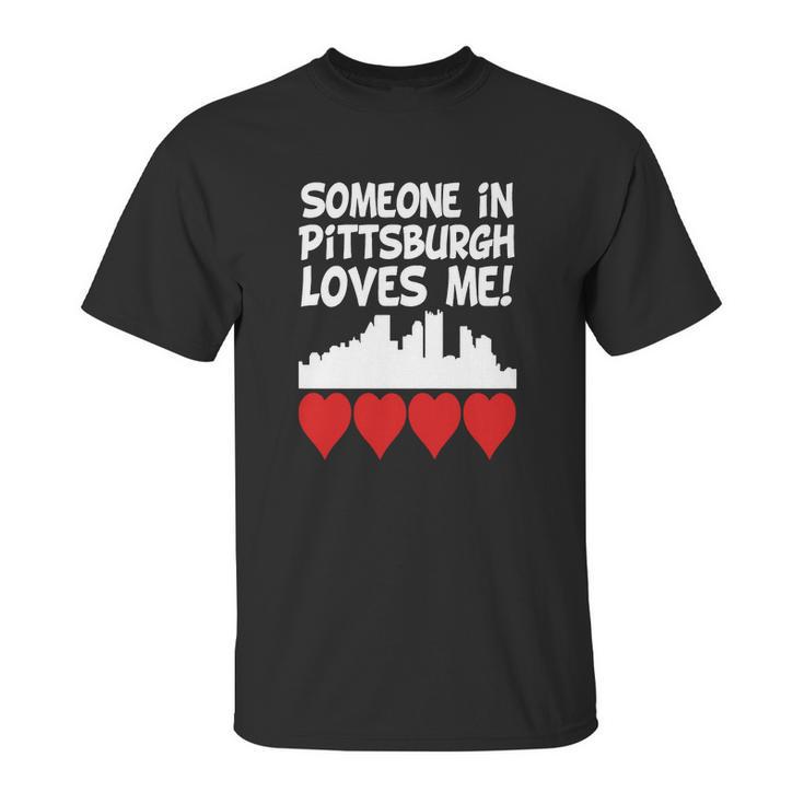 Someone In Pittsburgh Pennsylvania Loves Me - Baby Lap Shoulder T-Shirt Unisex T-Shirt