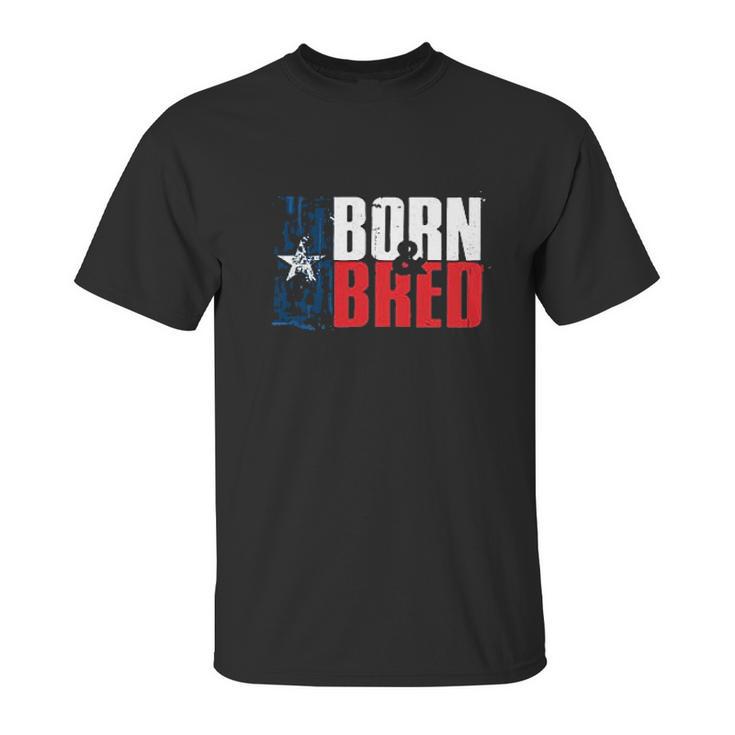 Texas Born And Bred Unisex T-Shirt