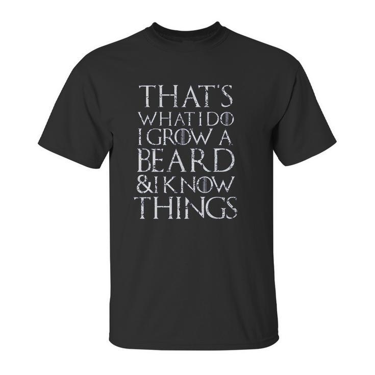 Thats What I Do I Grow A Beard Good New Gift Unisex T-Shirt