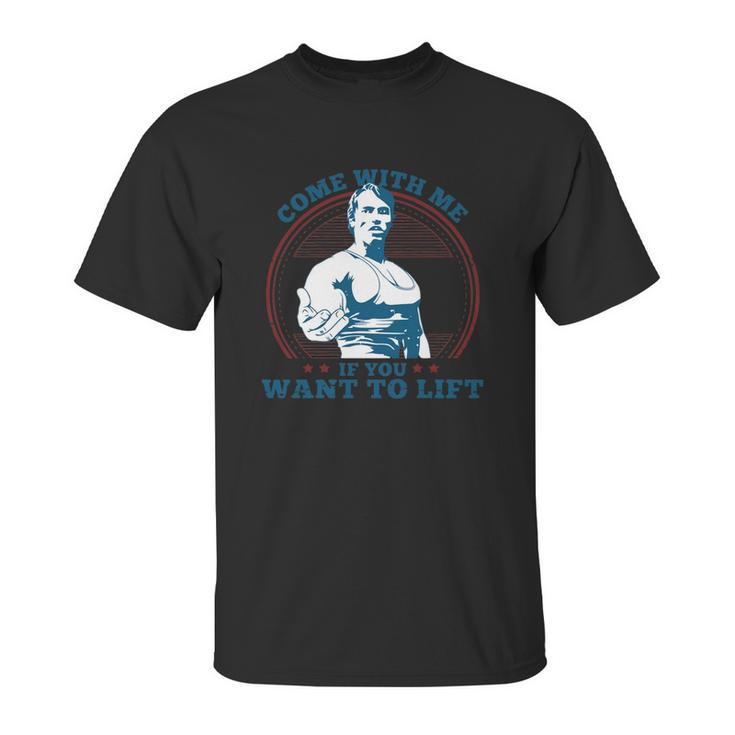 Top Selling - Come With Me If You Want To Lift - Mens T-Shirt Unisex T-Shirt