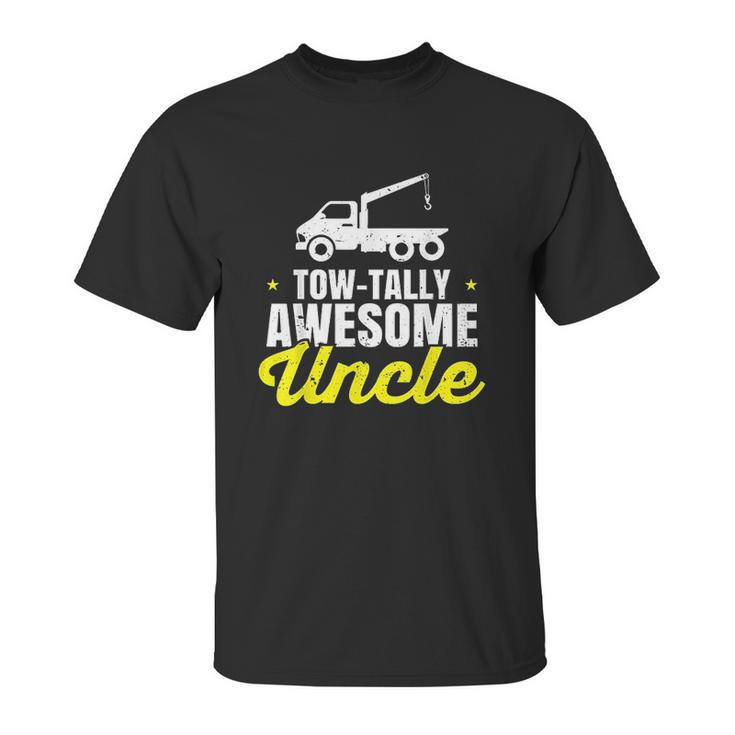 Tow Truck Driver Uncle Towing Car Pun Pickup Wrecker Gift Unisex T-Shirt