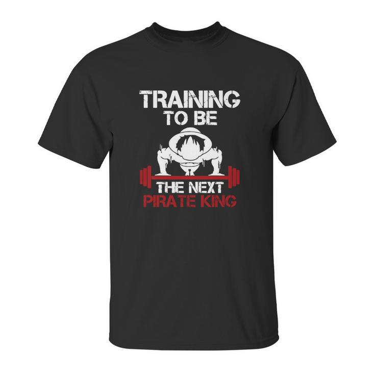 Training To Be The Next Pirate King In One Piece Unisex T-Shirt