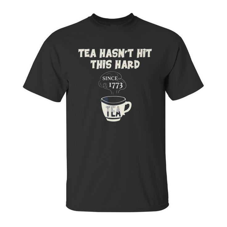 Twisted Tea Hasnt Hit This Hard Since 1773 Funny Unisex T-Shirt