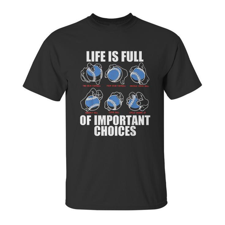 Types Of Baseball Pitches Life Choices Pitcher Player Gift Unisex T-Shirt