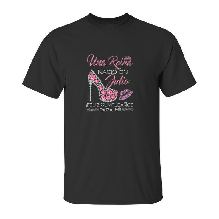 Una Reina Nacio En Julio Feliz Cumpleanos Para Mii Diamonds High Heels Unisex T-Shirt