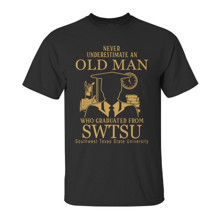 Never Underestimate An Old Man Southwest Texas State University Unisex T-Shirt