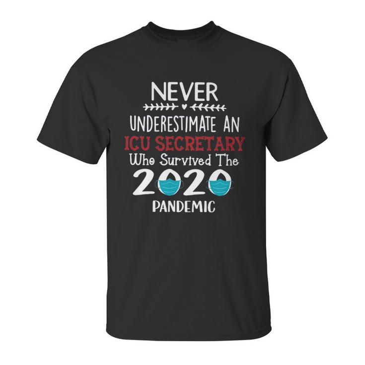 Never Underestimate Who Survived The Pandemic Icu Secretary Unisex T-Shirt