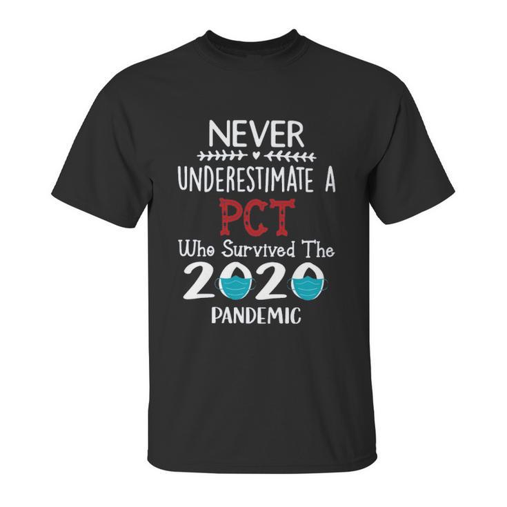 Never Underestimate Who Survived The Pandemic Patient Care Technician Unisex T-Shirt