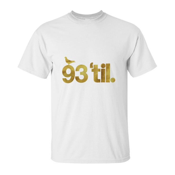 93 Til Infinity Gold Unisex T-Shirt