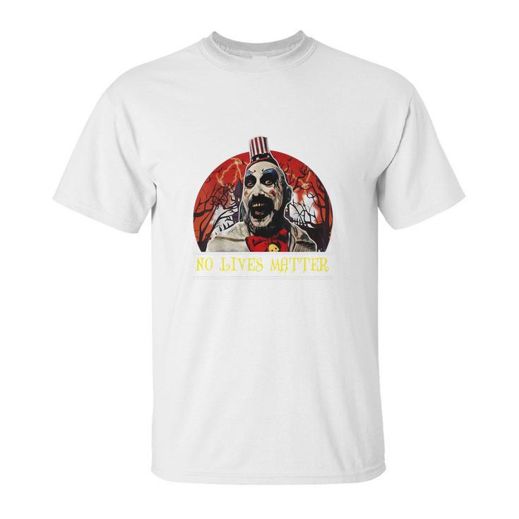 Captain Spaulding No Lives Matter Unisex T-Shirt