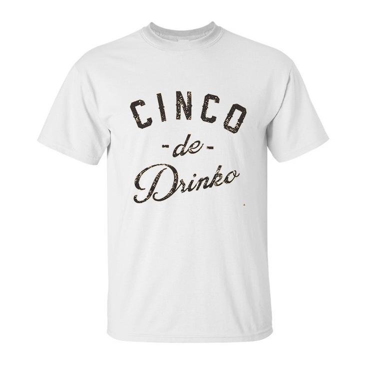 Cinco De Drinko Unisex T-Shirt