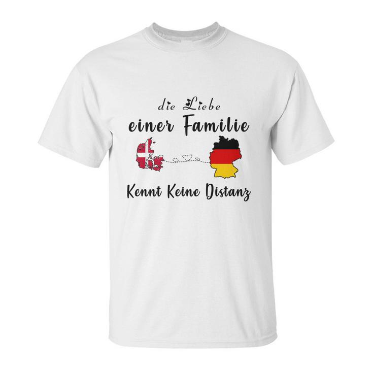 Die Liebe Einer Familie Kennt Keine Distanz Denger Unisex T-Shirt