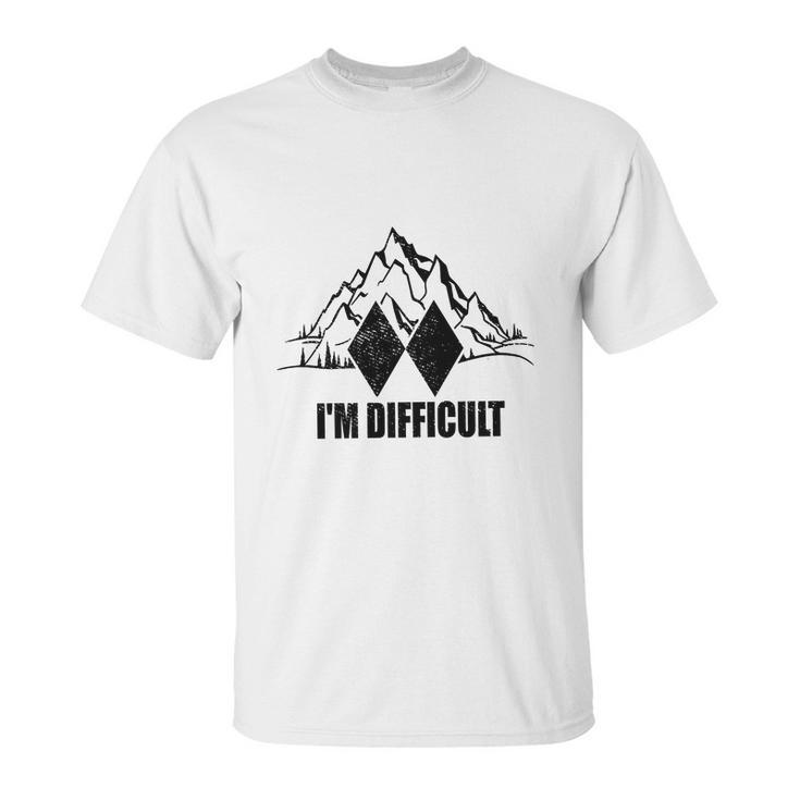 Im Difficult Unisex T-Shirt