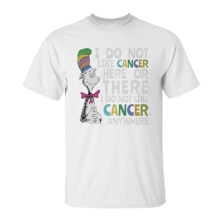 Dr Seuss I Do Not Like Cancer Here Or There Shirt Unisex T-Shirt