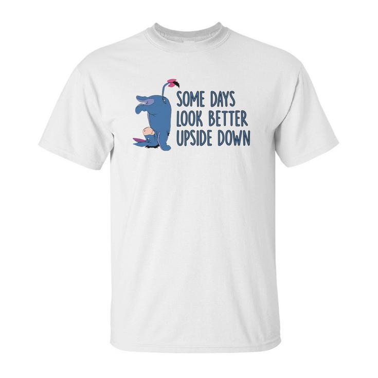 Eeyore Some Days Look Better Upside Down Unisex T-Shirt