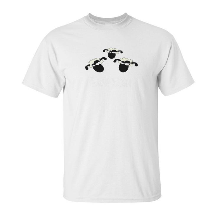 Ewe Wish You Wish Sheep Pun Unisex T-Shirt