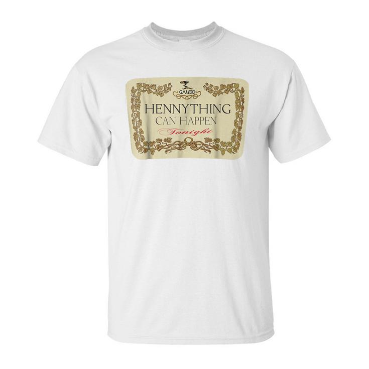 Hennything Can Happen T-Shirt Unisex T-Shirt