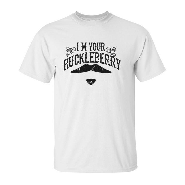 I Am Your Huckleberry Funny Unisex T-Shirt