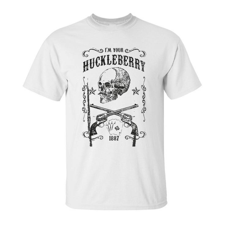 I Am Your Huckleberry Gift Unisex T-Shirt