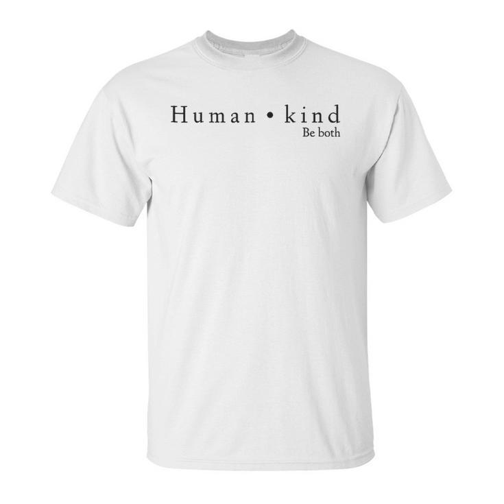 Humankind Awareness Political Human Rights T Unisex T-Shirt