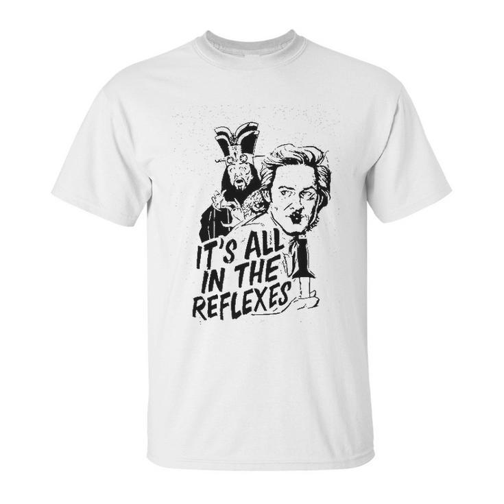 Jack Burton It Is All In The Reflexes Unisex T-Shirt